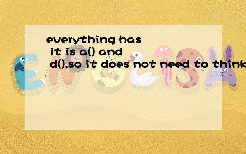 everything has it is a() and d(),so it does not need to think too much