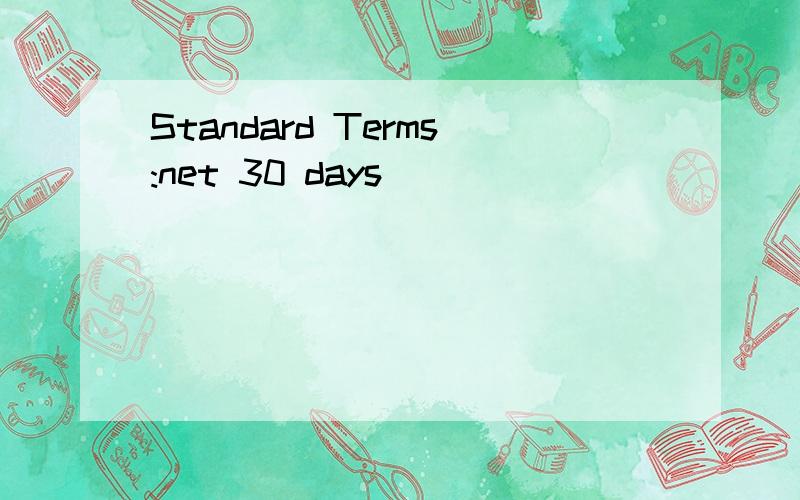 Standard Terms:net 30 days