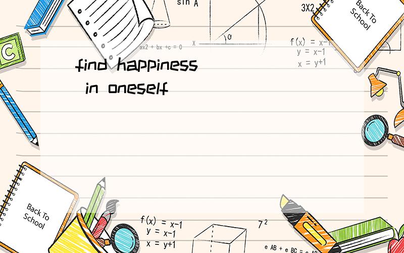 find happiness in oneself