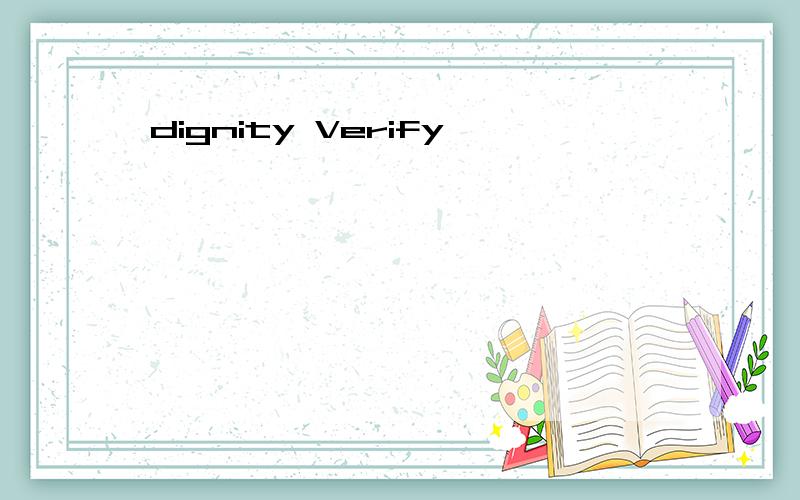 dignity Verify