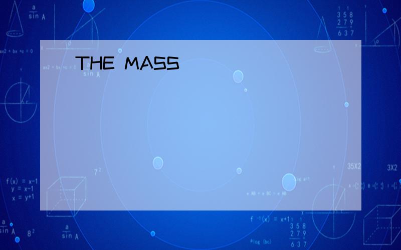 THE MASS