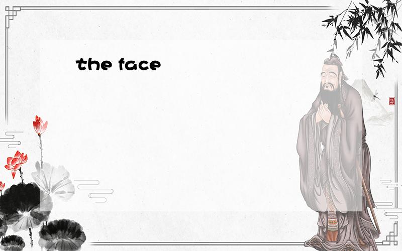 the face