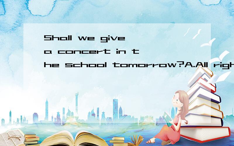 Shall we give a concert in the school tomorrow?A.All right.B.A good idea选出划线部分读音不同的一个：January的y,country的y,July的y,family的y