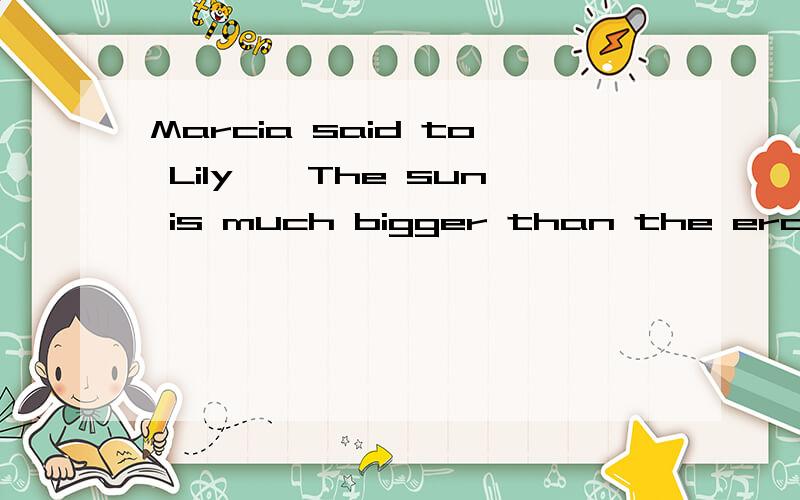 Marcia said to Lily,