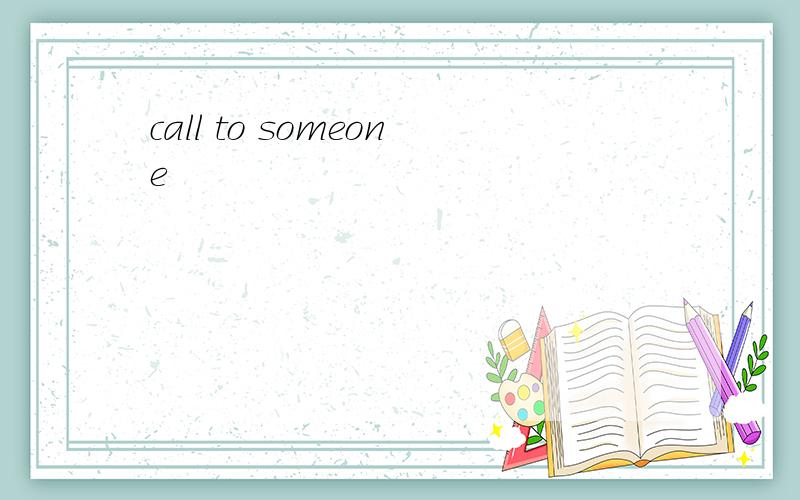 call to someone