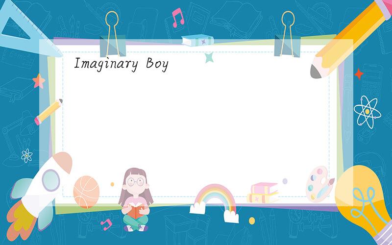 Imaginary Boy