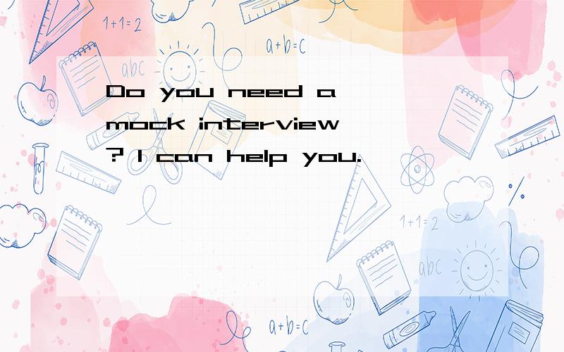 Do you need a mock interview? I can help you.