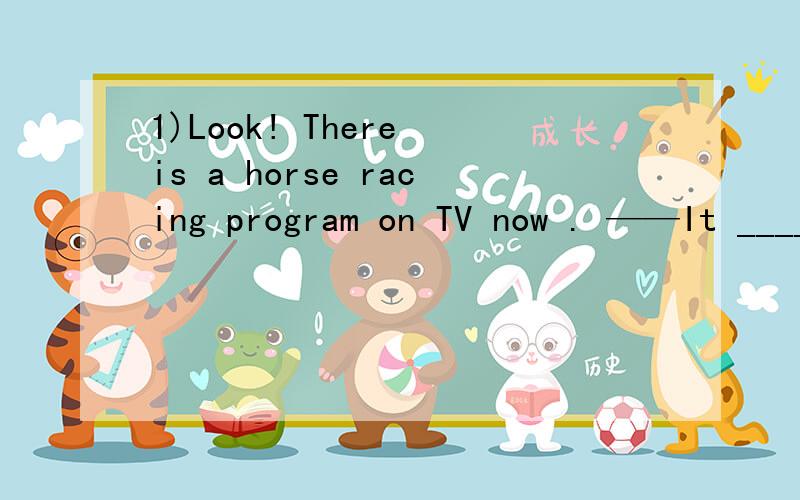 1)Look! There is a horse racing program on TV now . ——It _____ exciting. A.seem B.looks likeC.feels   D.seems like选哪个,为什么