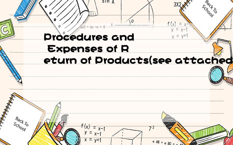 Procedures and Expenses of Return of Products(see attached sheet 3)