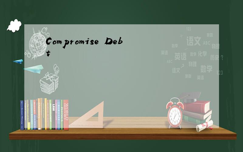 Compromise Debt