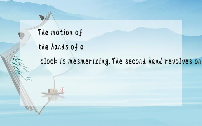 The motion of the hands of a clock is mesmerizing.The second hand revolves once a minute,the minute hand revolves once an hour,and the hour hand revolves once every 12 hours.Have you ever wondered what the exact angles of the hands are at a given tim