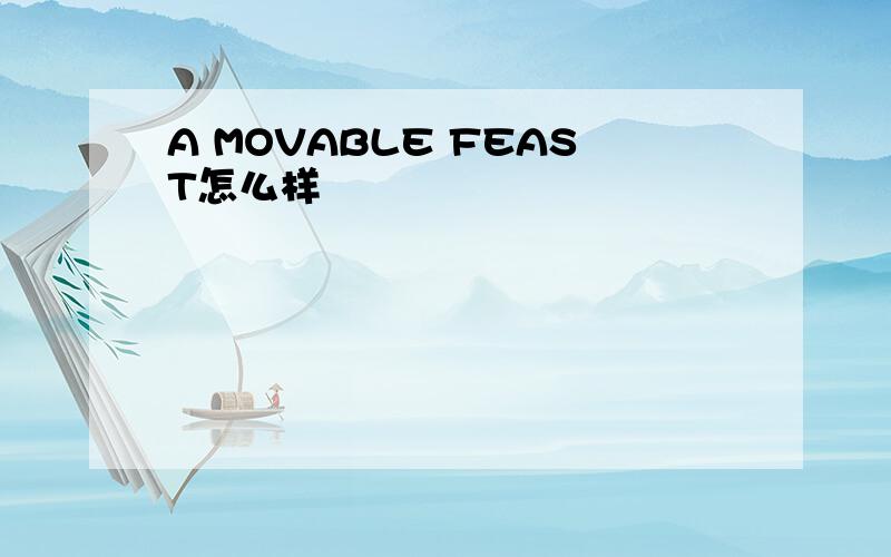 A MOVABLE FEAST怎么样
