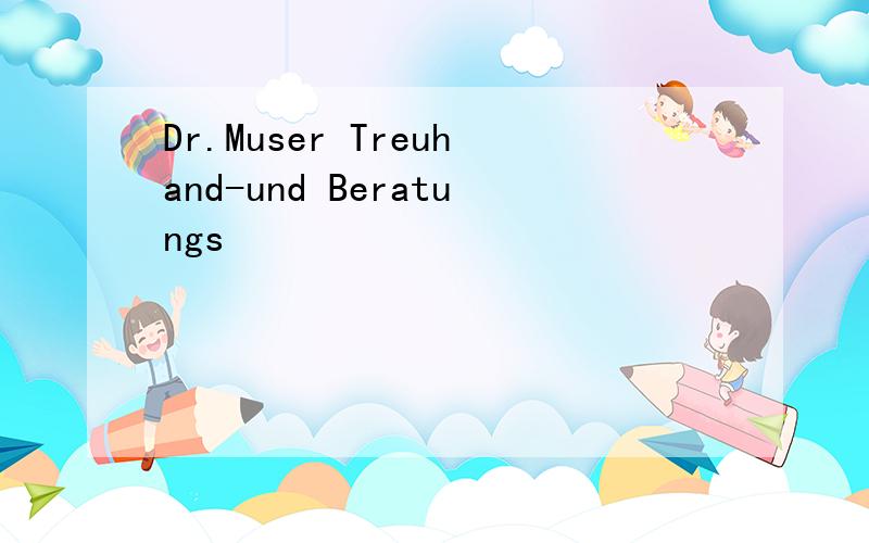 Dr.Muser Treuhand-und Beratungs
