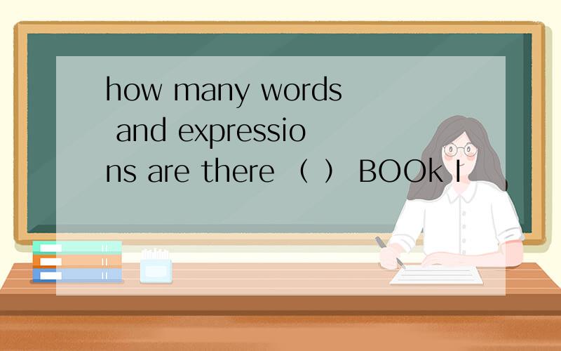 how many words and expressions are there （ ） BOOk I