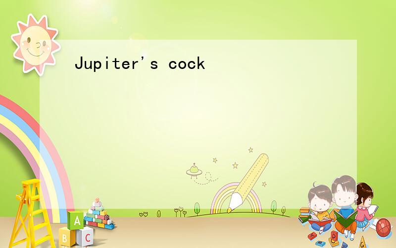 Jupiter's cock