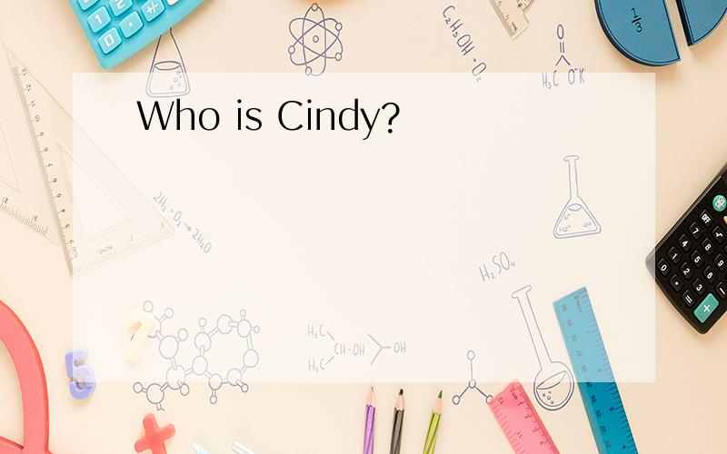 Who is Cindy?
