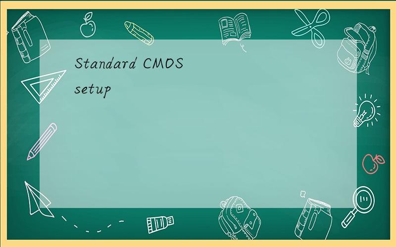 Standard CMOS setup