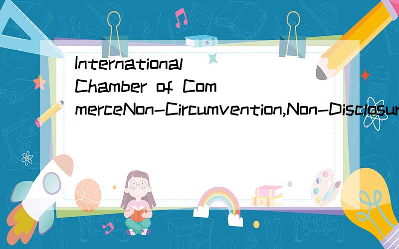 International Chamber of CommerceNon-Circumvention,Non-Disclosure and Working AgreementFor COPPER CATHODES GRADE A Transaction