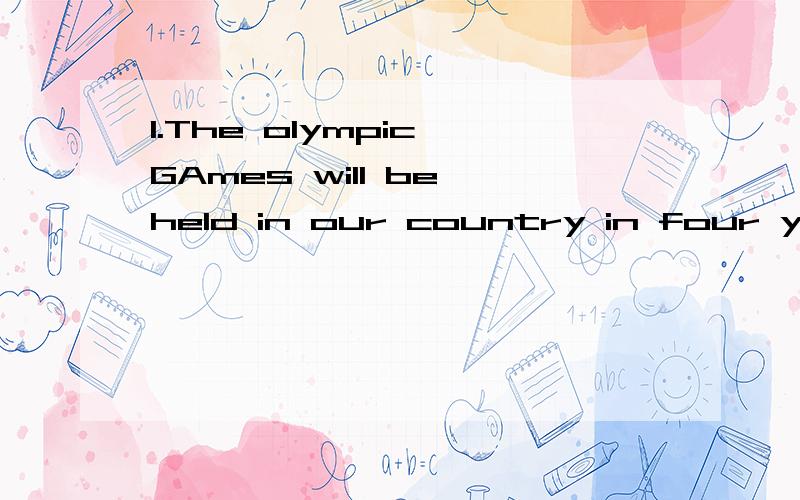 1.The olympic GAmes will be held in our country in four years' time.这里的will be后为什么用held?而不用hold了?2for作为说民原因时,和beacuse of的区别是什么?