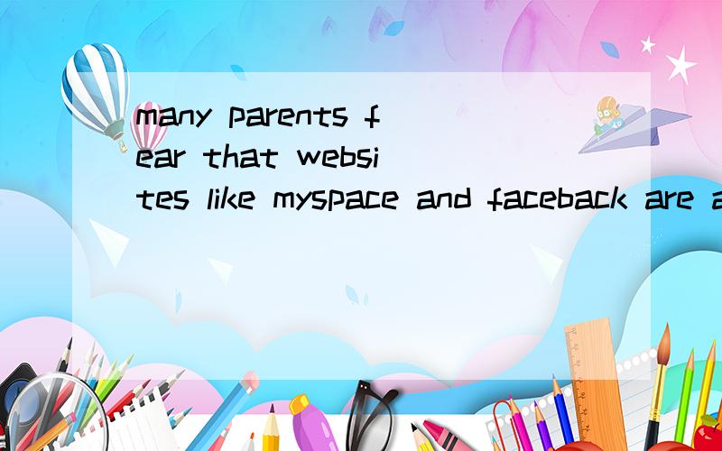 many parents fear that websites like myspace and faceback are a threat,a door open to.上面的句子中are 的后面为什么是单数a threat