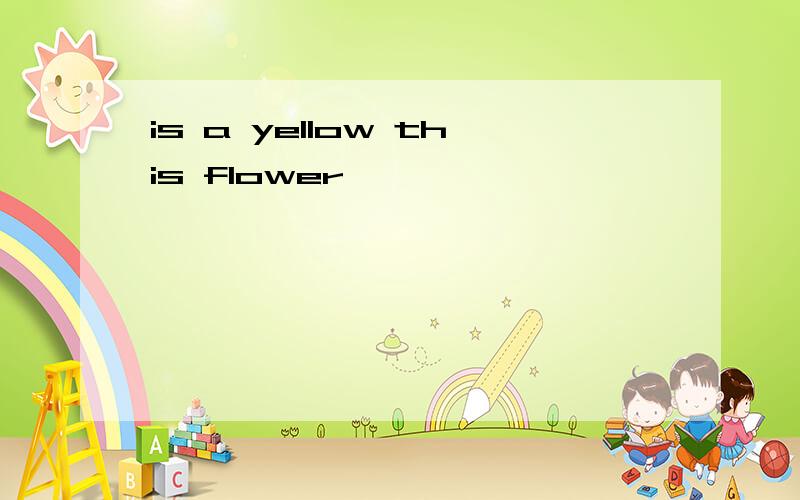 is a yellow this flower