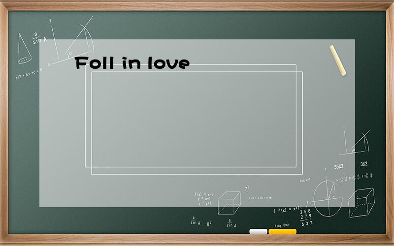 Foll in love