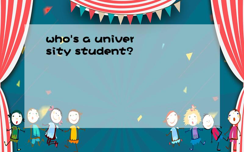 who's a university student?