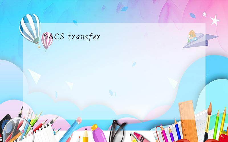 BACS transfer